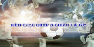 Cược chấp 3 chiều Bongvip - Cách tính toán kèo siêu chuẩn